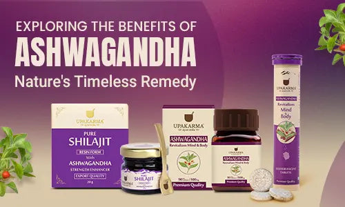 Exploring the Benefits of Ashwagandha : Nature’s Timeless Remedy