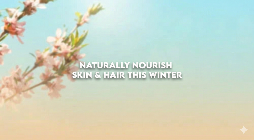 Naturally Nourish Skin & Hair This Winter